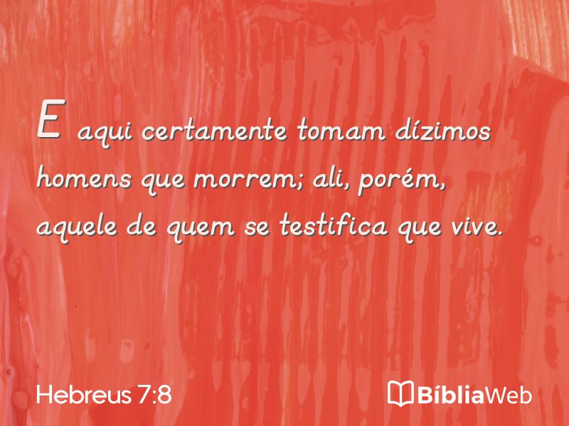 Hebreus 7:8 em imagem para compartilhar