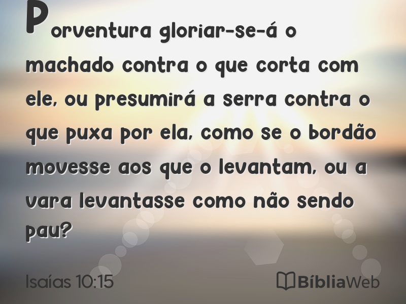 Isaías 10:15 em imagem para compartilhar