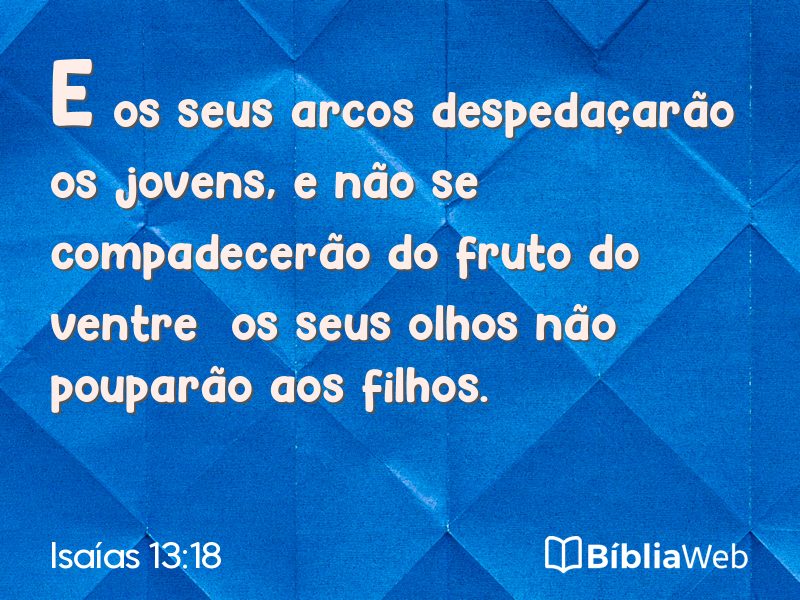 Isaías 13:18 em imagem para compartilhar