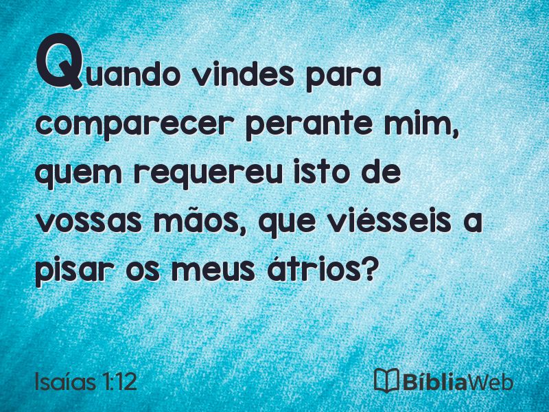 Isaías 1:12 em imagem para compartilhar