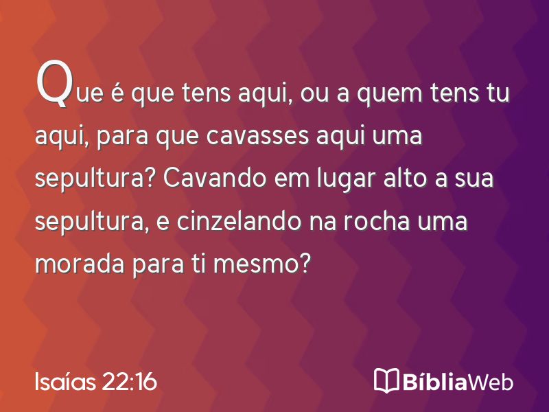 Isaías 22:16 em imagem para compartilhar
