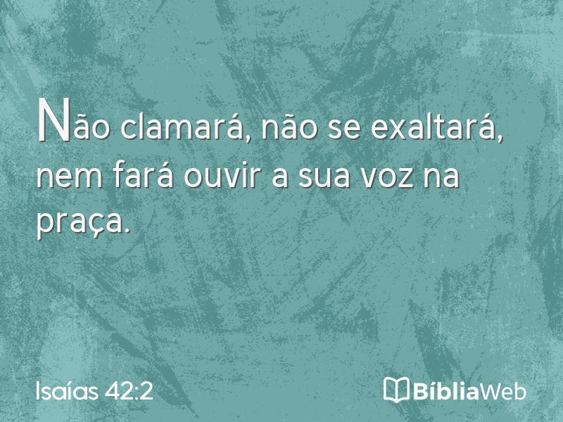 Isaías 42:2 em imagem para compartilhar