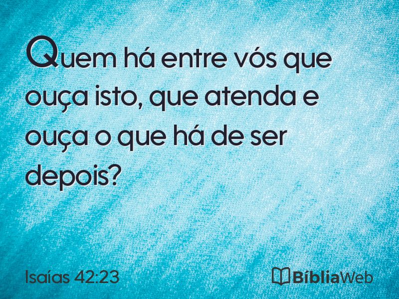 Isaías 42:23 em imagem para compartilhar