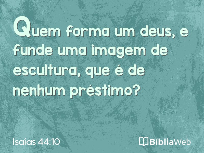 Isaías 44:10 em imagem para compartilhar