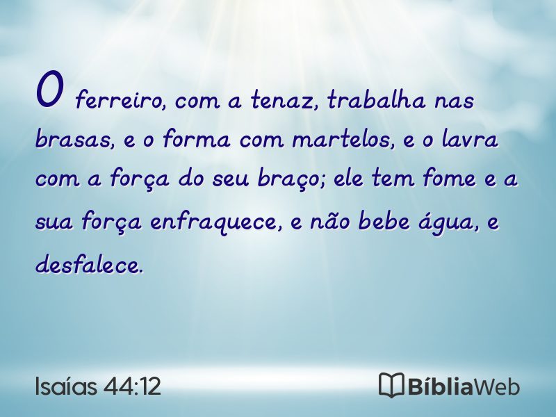 Isaías 44:12 em imagem para compartilhar