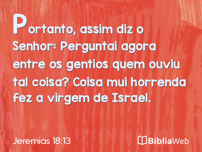 Jeremias 18:13 em imagem para compartilhar