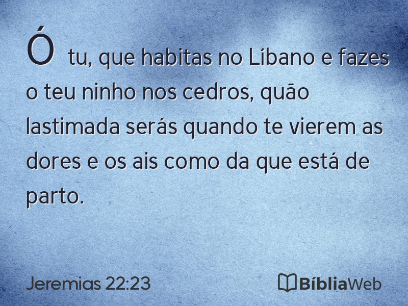 Jeremias 22:23 em imagem para compartilhar