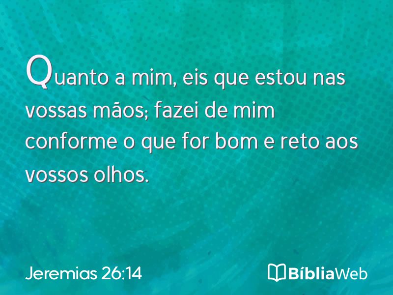 Jeremias 26:14 em imagem para compartilhar