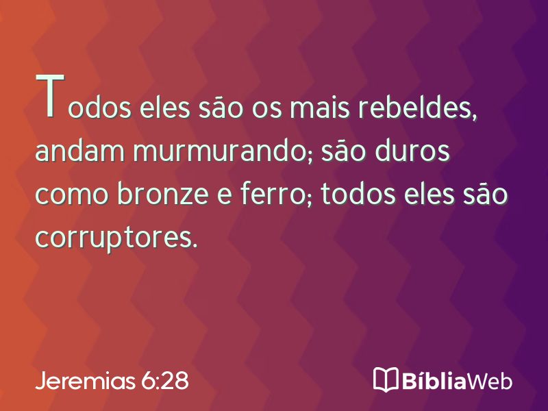 Jeremias 6:28 em imagem para compartilhar