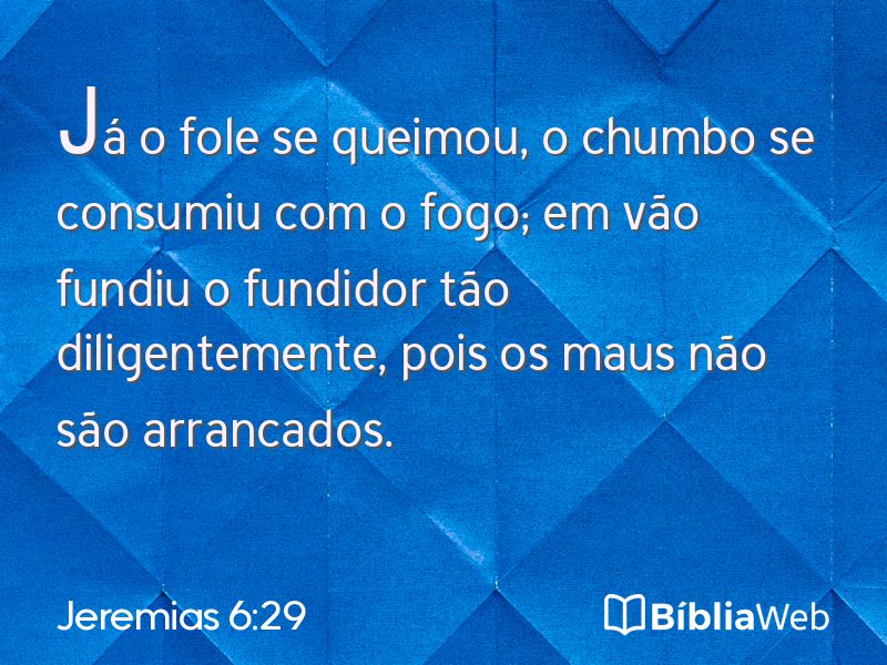 Jeremias 6:29 em imagem para compartilhar