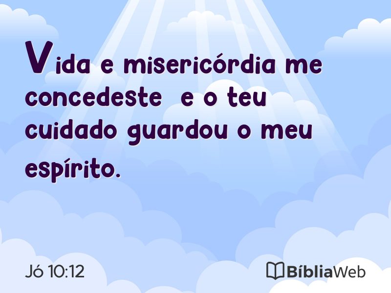Jó 10:12 em imagem para compartilhar