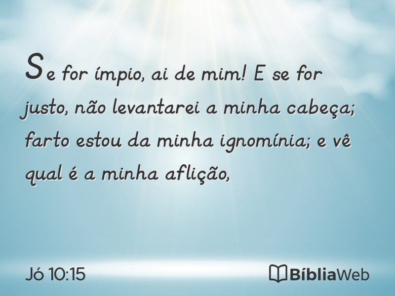 Jó 10:15 em imagem para compartilhar
