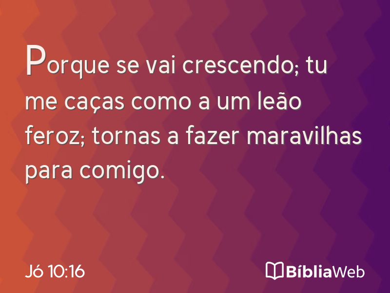 Jó 10:16 em imagem para compartilhar