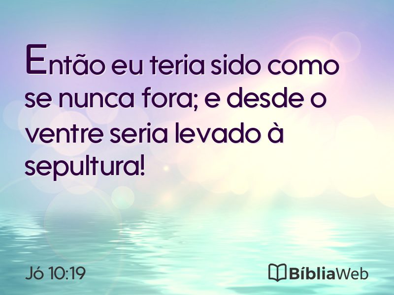 Jó 10:19 em imagem para compartilhar