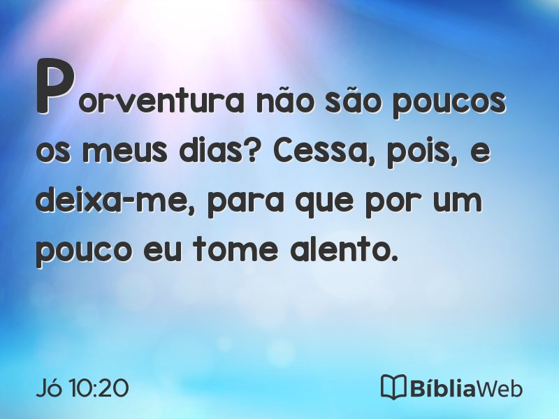 Jó 10:20 em imagem para compartilhar
