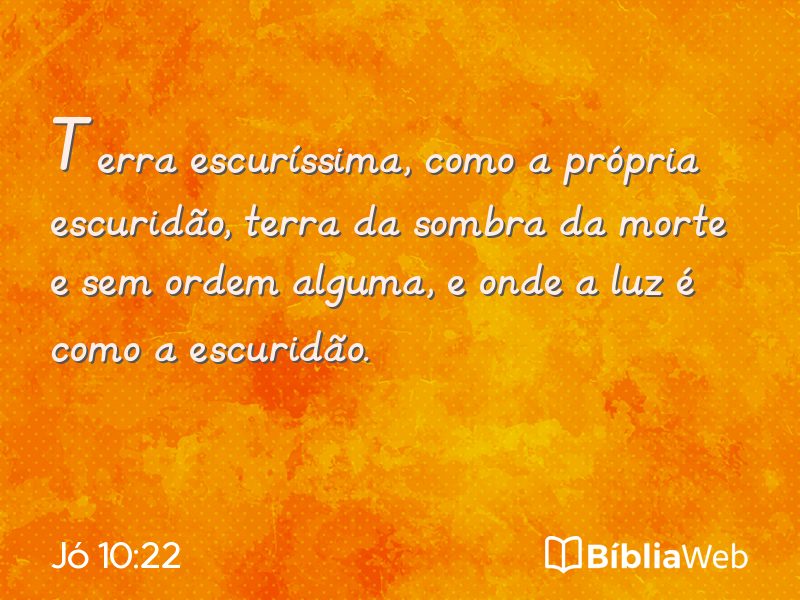 Jó 10:22 em imagem para compartilhar