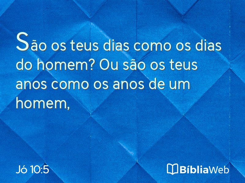 Jó 10:5 em imagem para compartilhar