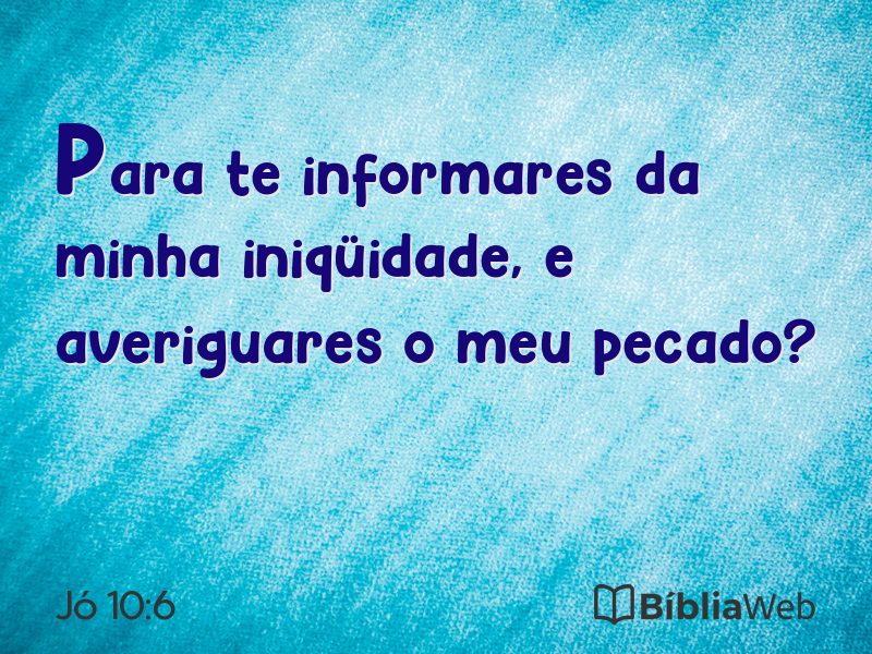 Jó 10:6 em imagem para compartilhar