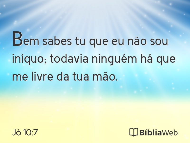 Jó 10:7 em imagem para compartilhar