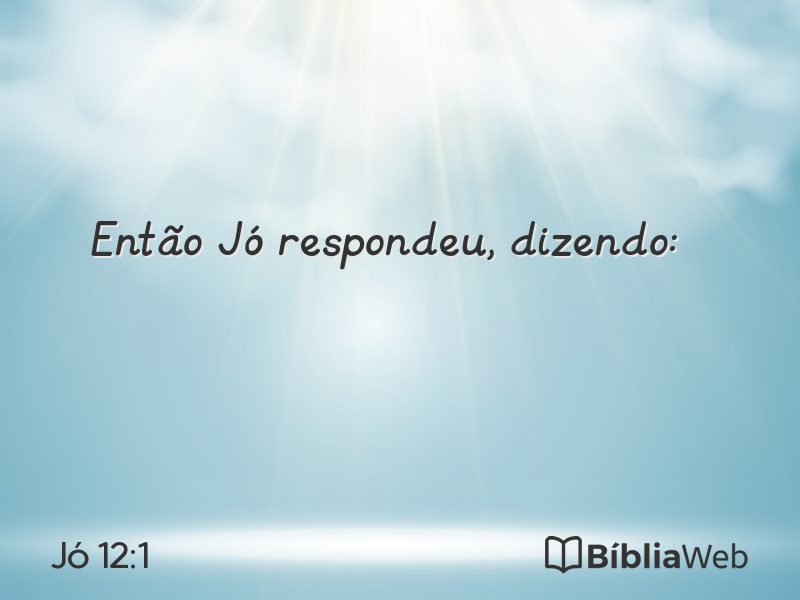 Jó 12:1 em imagem para compartilhar