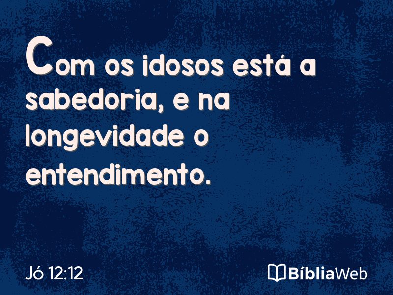 Jó 12:12 em imagem para compartilhar