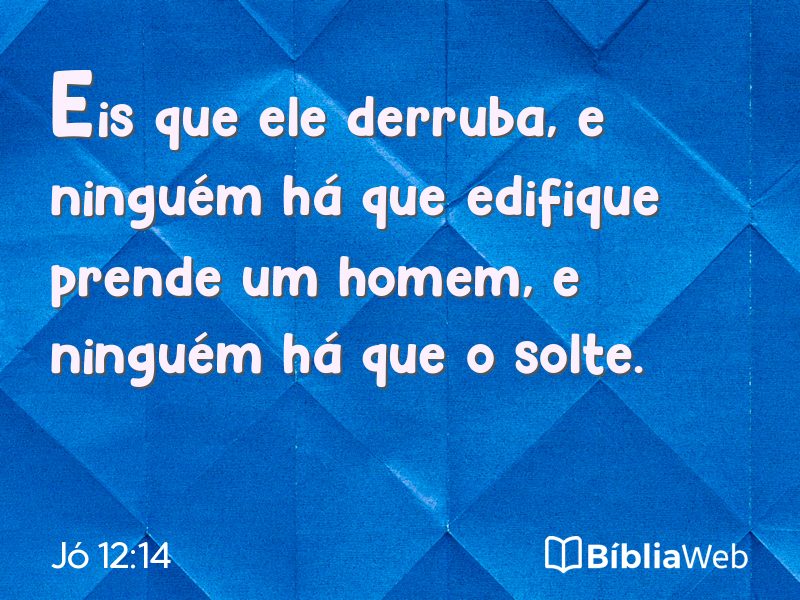 Jó 12:14 em imagem para compartilhar