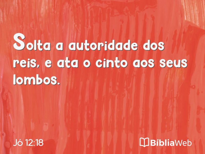 Jó 12:18 em imagem para compartilhar