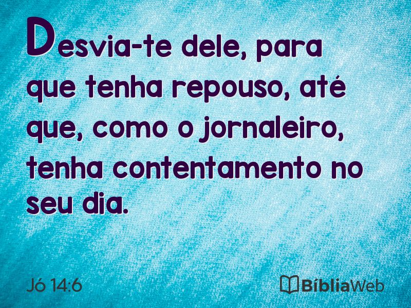 Jó 14:6 em imagem para compartilhar