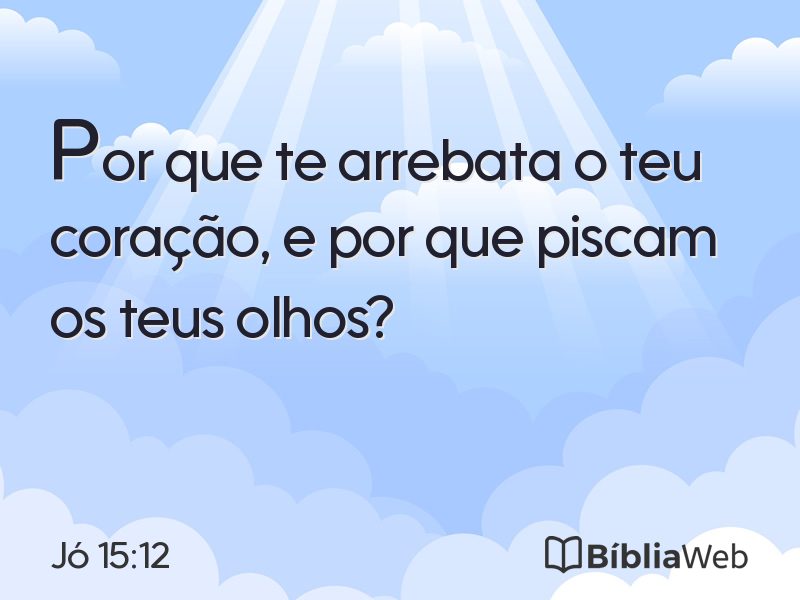 Jó 15:12 em imagem para compartilhar