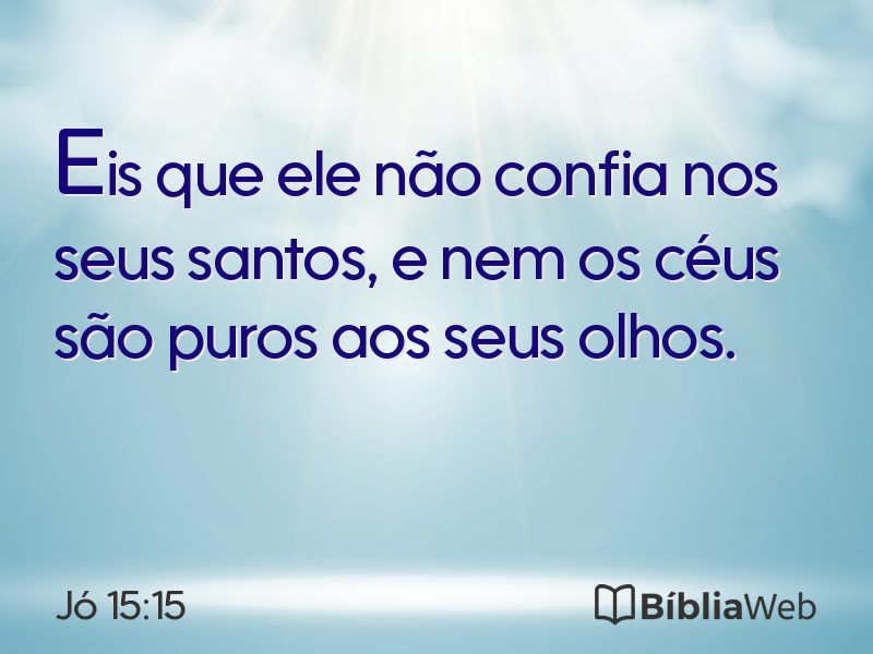 Jó 15:15 em imagem para compartilhar
