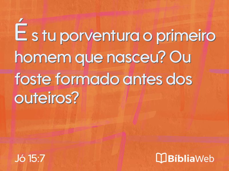 Jó 15:7 em imagem para compartilhar