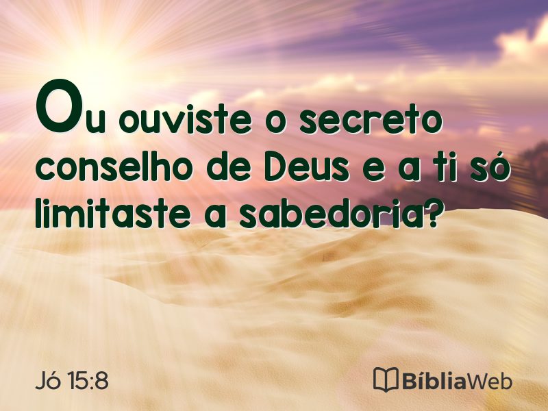Jó 15:8 em imagem para compartilhar