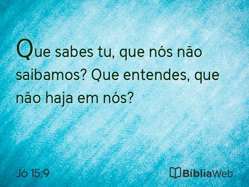 Jó 15:9 em imagem para compartilhar