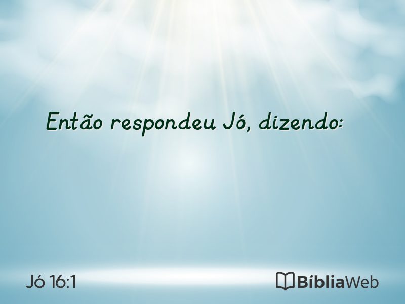 Jó 16:1 em imagem para compartilhar