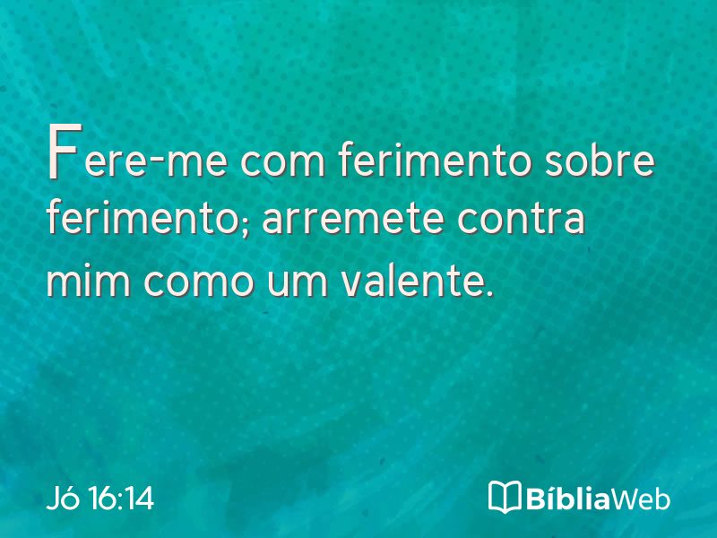 Jó 16:14 em imagem para compartilhar