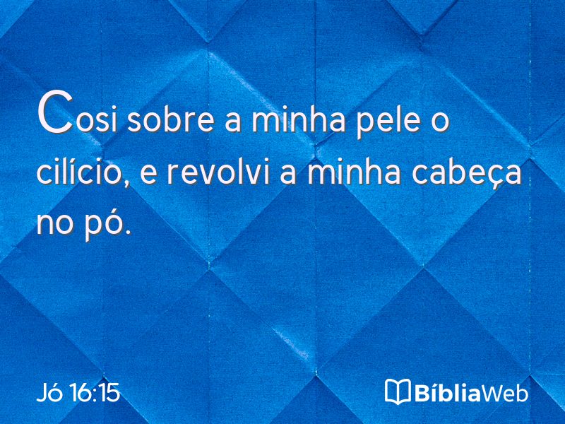 Jó 16:15 em imagem para compartilhar
