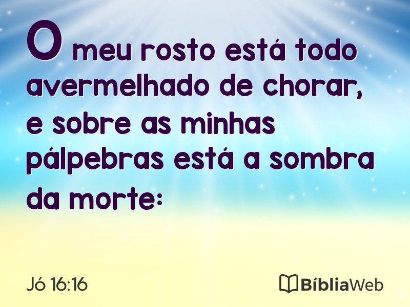Jó 16:16 em imagem para compartilhar