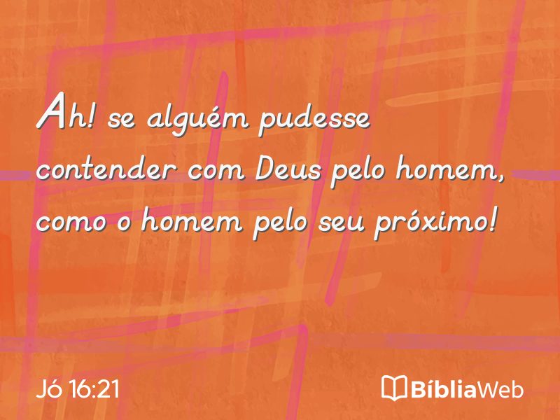 Jó 16:21 em imagem para compartilhar