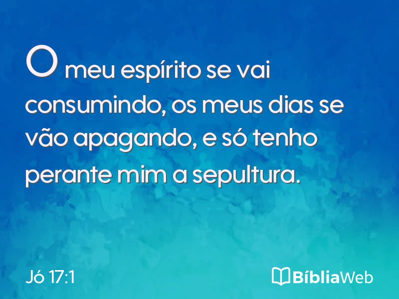 Jó 17:1 em imagem para compartilhar