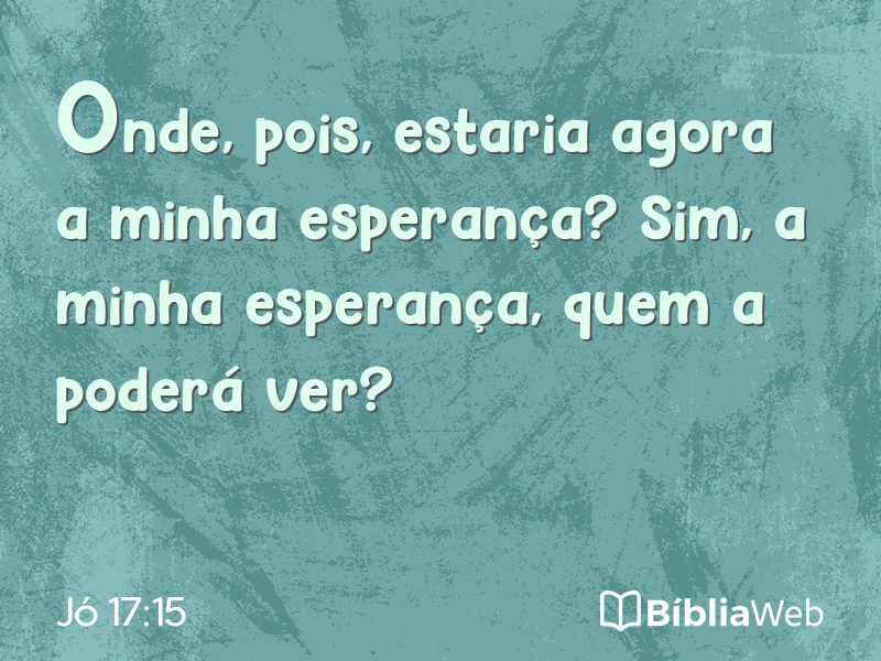 Jó 17:15 em imagem para compartilhar