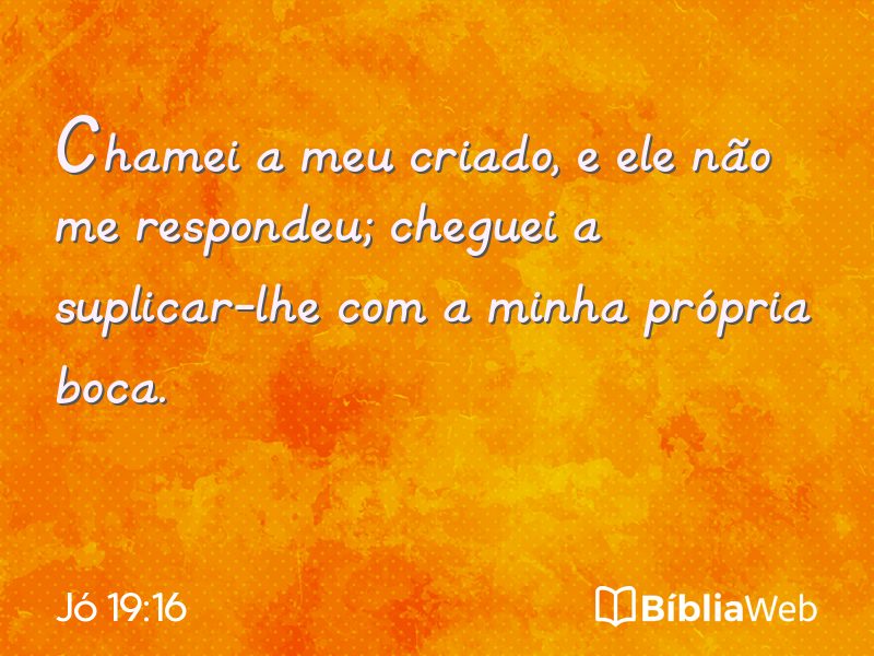 Jó 19:16 em imagem para compartilhar
