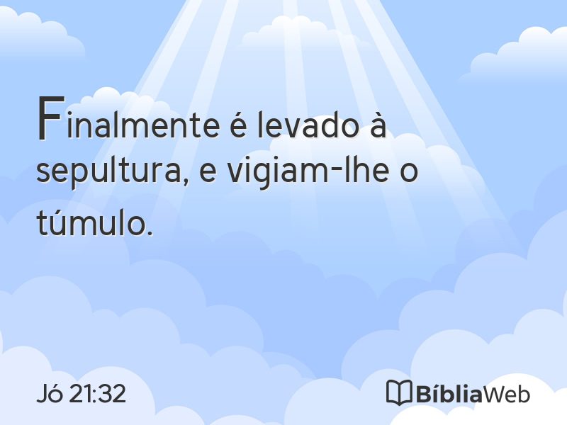 Jó 21:32 em imagem para compartilhar