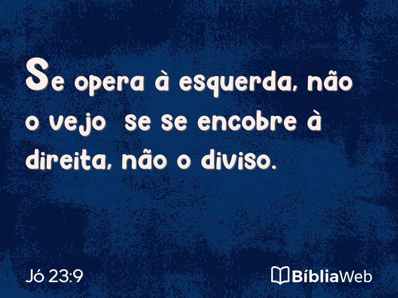 Jó 23:9 em imagem para compartilhar