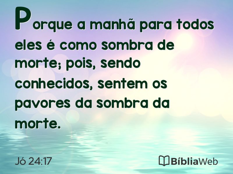 Jó 24:17 em imagem para compartilhar