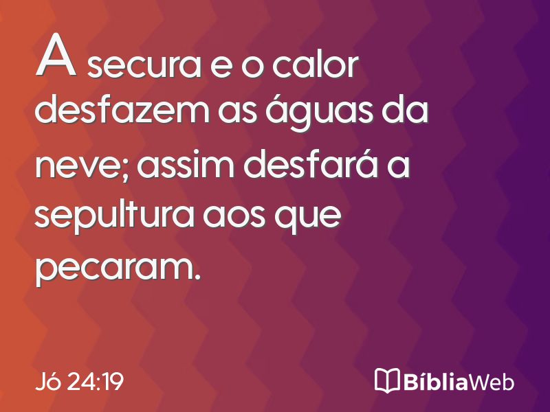 Jó 24:19 em imagem para compartilhar