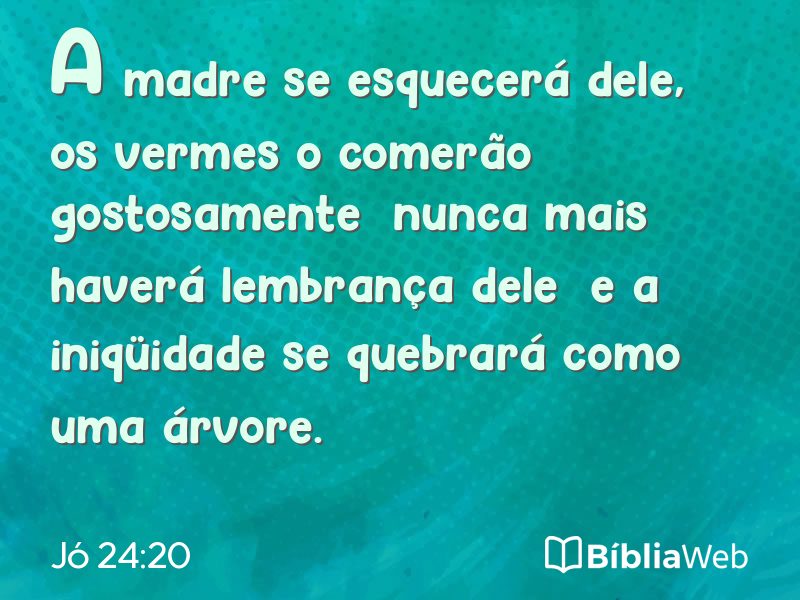 Jó 24:20 em imagem para compartilhar