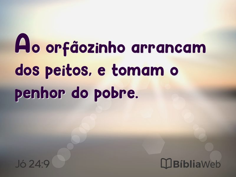 Jó 24:9 em imagem para compartilhar
