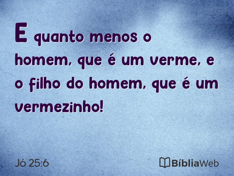 Jó 25:6 em imagem para compartilhar