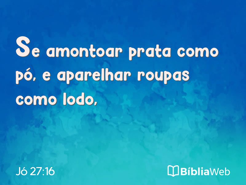 Jó 27:16 em imagem para compartilhar