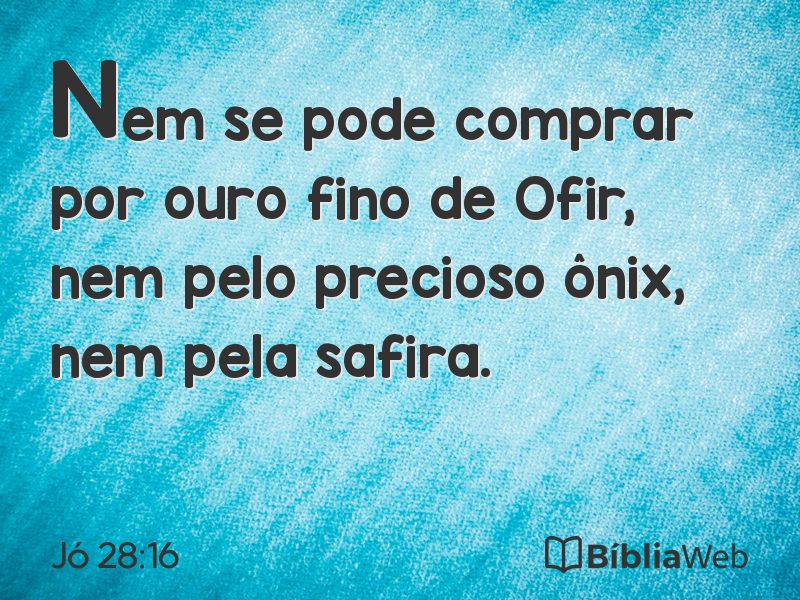 Jó 28:16 em imagem para compartilhar